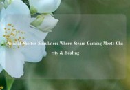 Animal Shelter Simulator: Where Steam Gaming Meets Charity & Healing